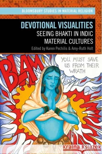 Devotional Visualities: Seeing Bhakti in Indic Material Cultures