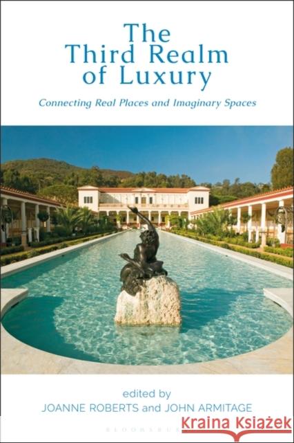 The Third Realm of Luxury: Connecting Real Places and Imaginary Spaces