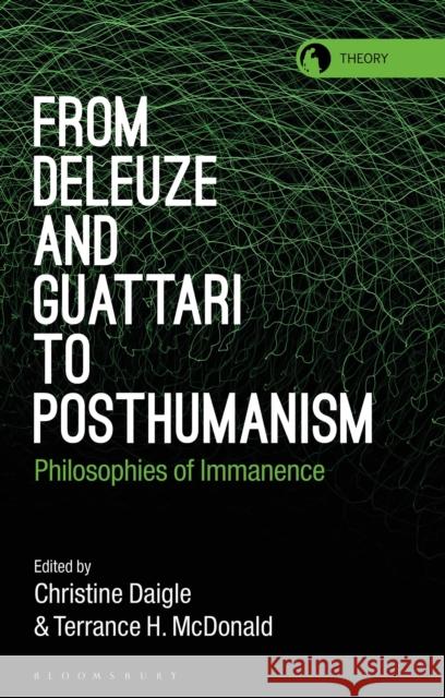 From Deleuze and Guattari to Posthumanism: Philosophies of Immanence