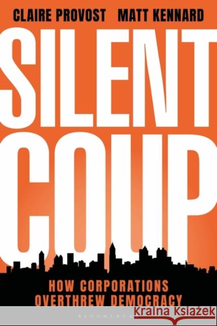 Silent Coup: How Corporations Overthrew Democracy