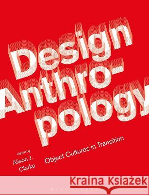 Design Anthropology: Object Cultures in Transition