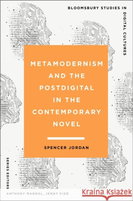 Metamodernism and the Postdigital in the Contemporary Novel