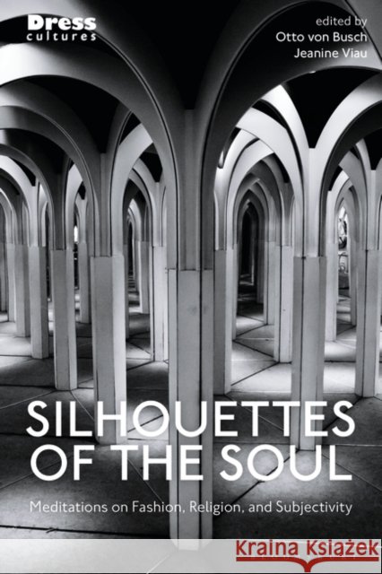 Silhouettes of the Soul: Meditations on Fashion, Religion, and Subjectivity