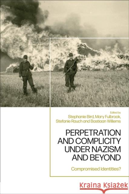 Perpetration and Complicity Under Nazism and Beyond: Compromised Identities?