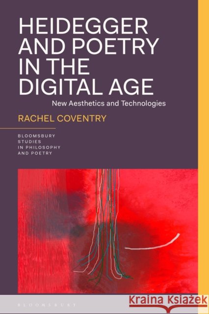 Heidegger and Poetry in the Digital Age: New Aesthetics and Technologies