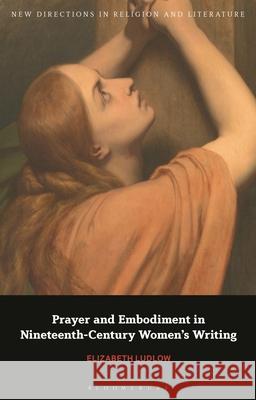 Prayer and Embodiment in Nineteenth-Century Women's Writing