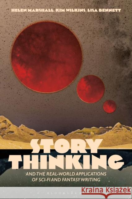 Story Thinking and the Real-World Applications of Sci-Fi and Fantasy Writing