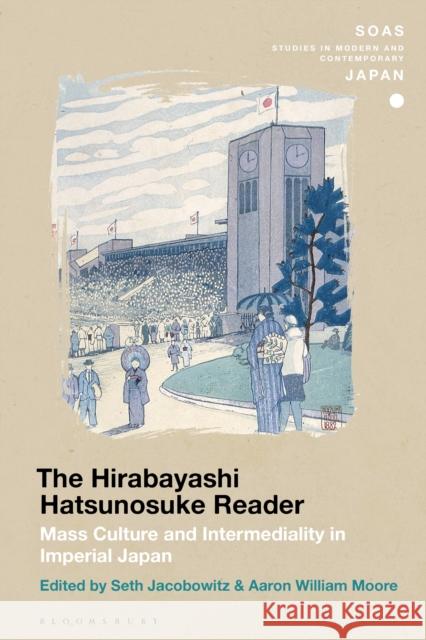 The Hirabayashi Hatsunosuke Reader: Mass Culture and Intermediality in Imperial Japan