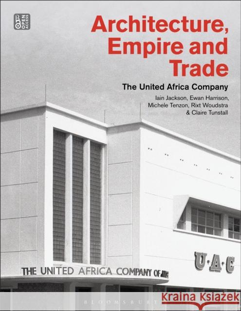 Architecture, Empire, and Trade: The United Africa Company