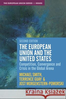 The European Union and the United States: Competition and Convergence in the Global Arena