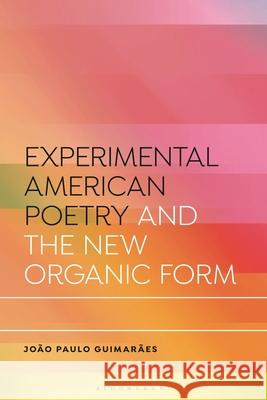 Experimental American Poetry and the New Organic Form
