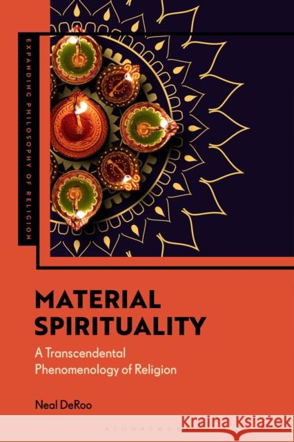 Material Spirituality: A Transcendental Phenomenology of Religion