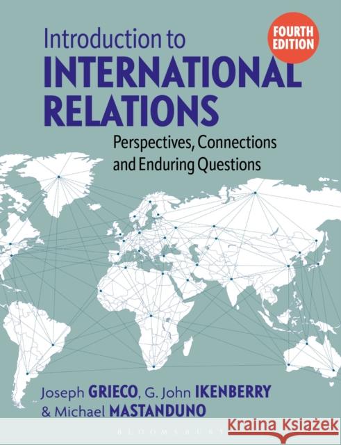 Introduction to International Relations: Perspectives, Connections and Enduring Questions