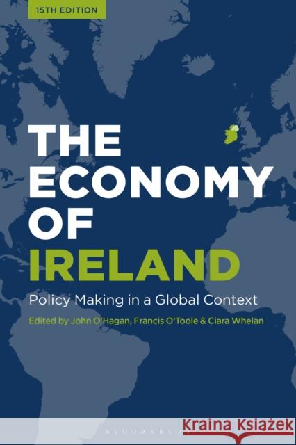 The Economy of Ireland: Policy Making in a Global Context
