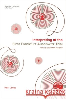 Interpreting at the First Frankfurt Auschwitz Trial: How Is a Witness Heard?