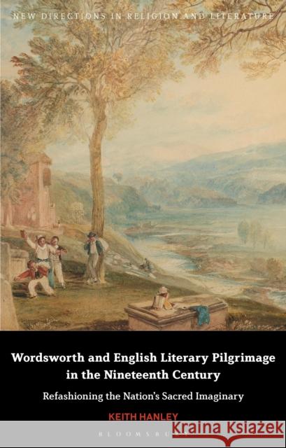 Wordsworth and English Literary Pilgrimage in the Nineteenth Century