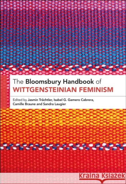 The Bloomsbury Handbook of Wittgensteinian Feminism