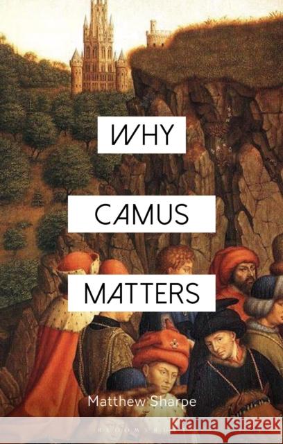 Why Camus Matters