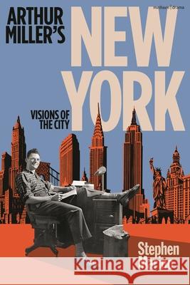 Arthur Miller's New York: Visions of the City