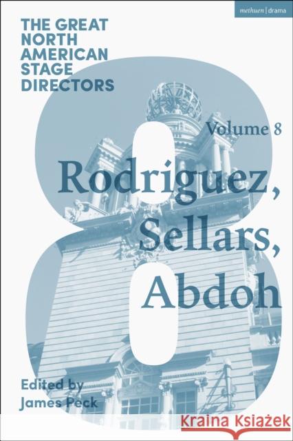 Great North American Stage Directors Volume 8: Jesusa Rodriguez, Peter Sellars, Reza Abdoh