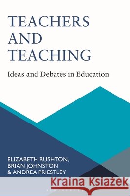Teachers and Teaching: Issues and Debates in Education