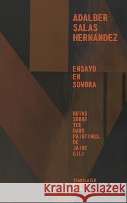 Ensayo en Sombra: Notas Sobre the Dark Paintings, de Jaime Gili