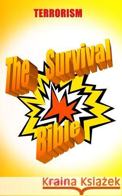 Terrorism - The Survival Bible Handbook