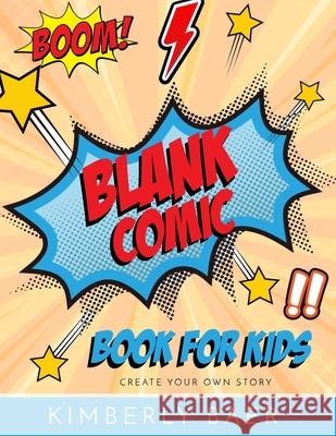 Kids Comic Book Use these blank comic sketchbook pages to create your own comic book: over 120 pages, blank kids comic book