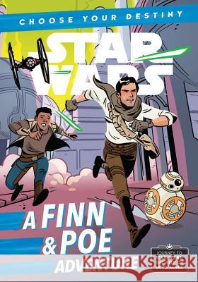 Journey to Star Wars: The Rise of Skywalker: A Finn & Poe Adventure
