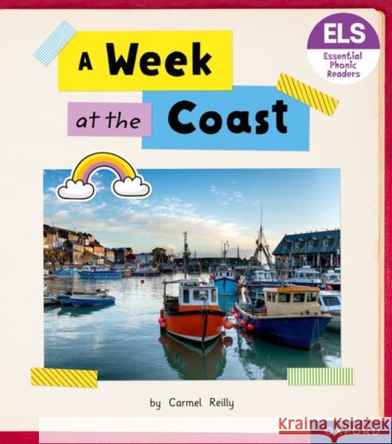 Essential Letters and Sounds: Essential Phonic Readers: Oxford Reading Level 4: A Week at the Coast