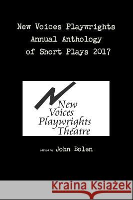 New Voices Playwrights Annual Anthology of Short Plays 2017