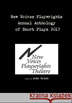 New Voices Playwrights Annual Anthology of Short Plays 2017