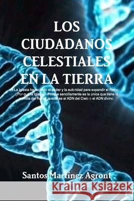 LOS CIUDADANOS CELESTIALES EN LA TIERRA