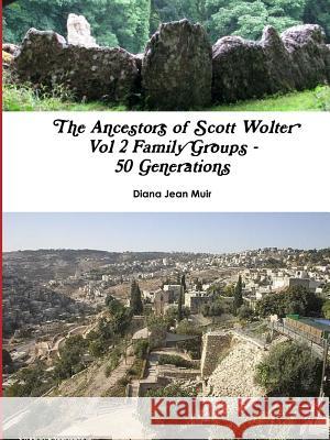 The Ancestors of Scott Wolter - Vol 2 Family Groups