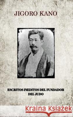 Jigoro Kano, Escritos Ineditos del Fundador del Judo