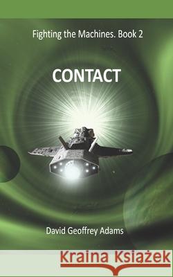 Contact: Fighting the Machines - Book 2