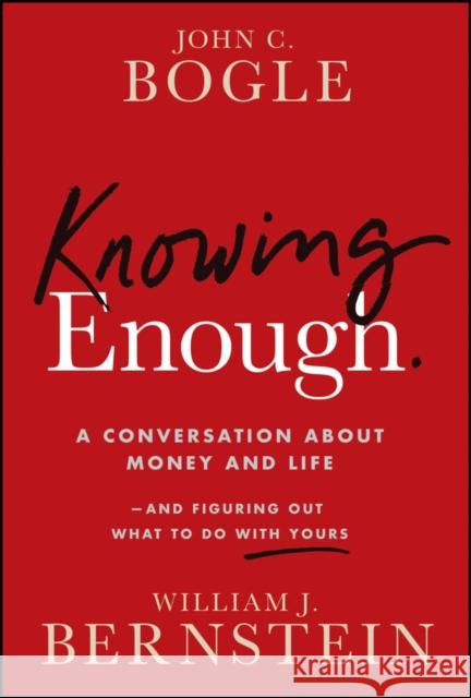 Knowing Enough: A Conversation About Money and Lifeand Figuring Out What to Do with Yours