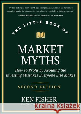 The Little Book of Market Myths: How to Profit by Avoiding the Investing Mistakes Everyone Else Makes