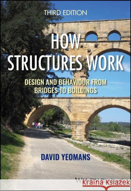 How Structures Work: Design and Behaviour from Bridges to Buildings