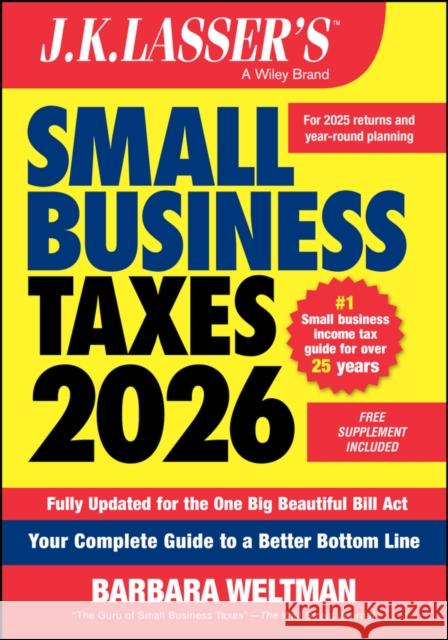 J.K. Lasser's Small Business Taxes 2026: Your Complete Guide to a Better Bottom Line