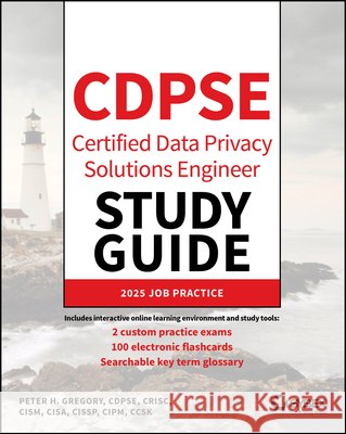 CDPSE Certified Data Privacy Solutions Engineer Study Guide