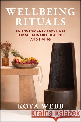 Wellbeing Rituals: Science-Backed Practices for Sustainable Healing and Living