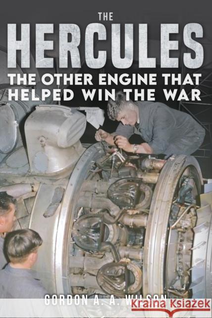 The Hercules: The Other Engine that helped Win the War