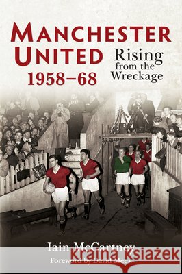 Manchester United 1958-68: Rising from the Wreckage