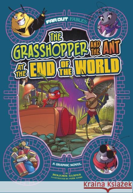 The Grasshopper and the Ant at the End of the World: A Graphic Novel