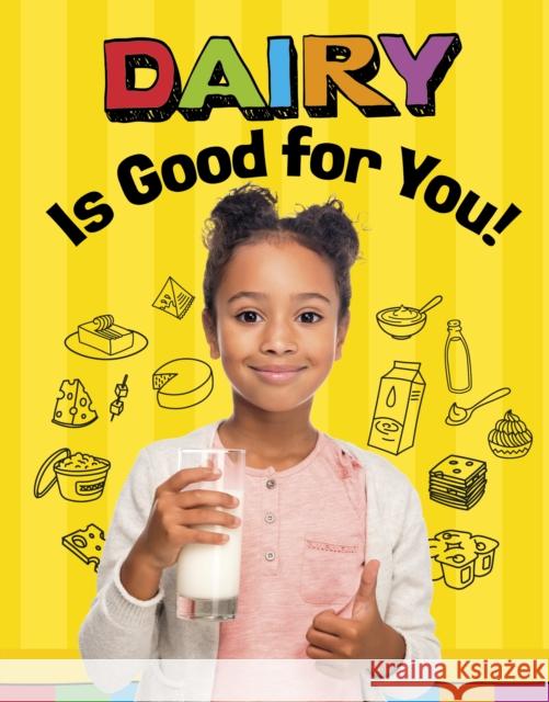 Dairy Is Good for You!