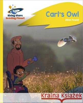 Reading Planet - Carl's Owl - Yellow Plus: Rocket Phonics