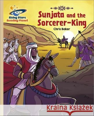 Reading Planet - Sunjata and the Sorcerer-King - Gold: Galaxy