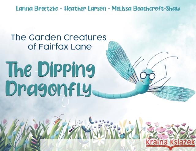 The Garden Creatures of Fairfax Lane: The Dipping Dragonfly