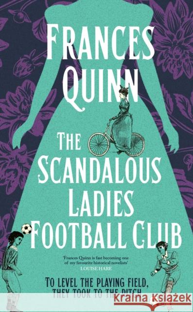 The Scandalous Ladies Football Club: A big-hearted, soul-lifting story of friendship, football and fighting for the life you want